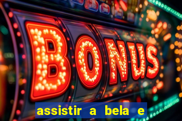 assistir a bela e a fera 2014 completo dublado